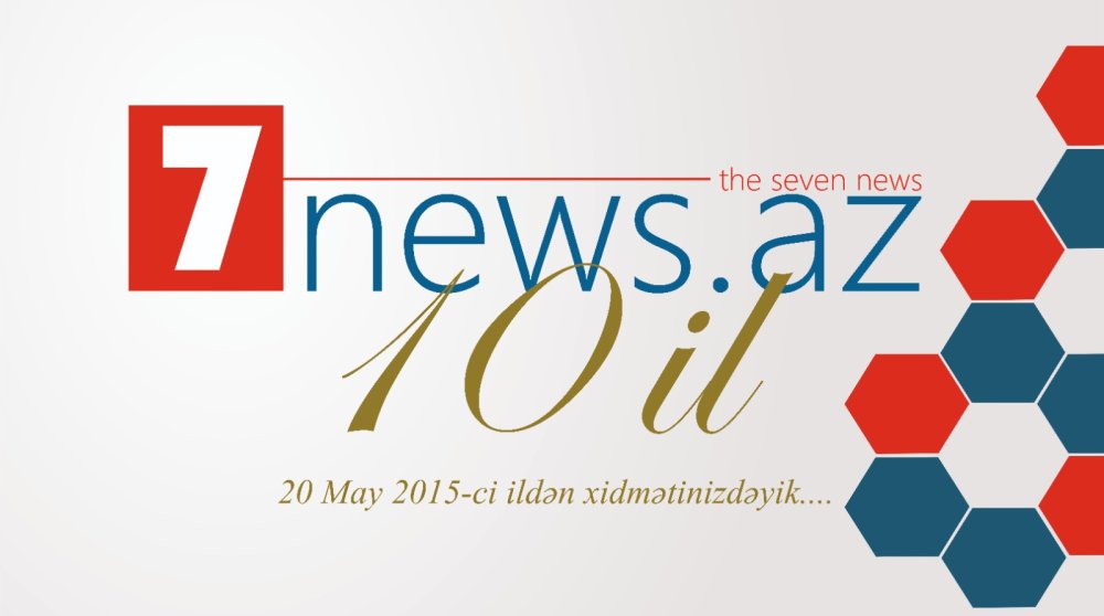 7NEWS.az saytinin 10 yasi tamam oldu