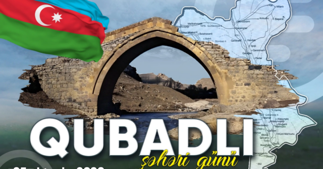 25 Oktyabr – Qubadli: Azerbaycan Ordusunun Tarixi Zeferi – Tenzile Rustemxanli yazir