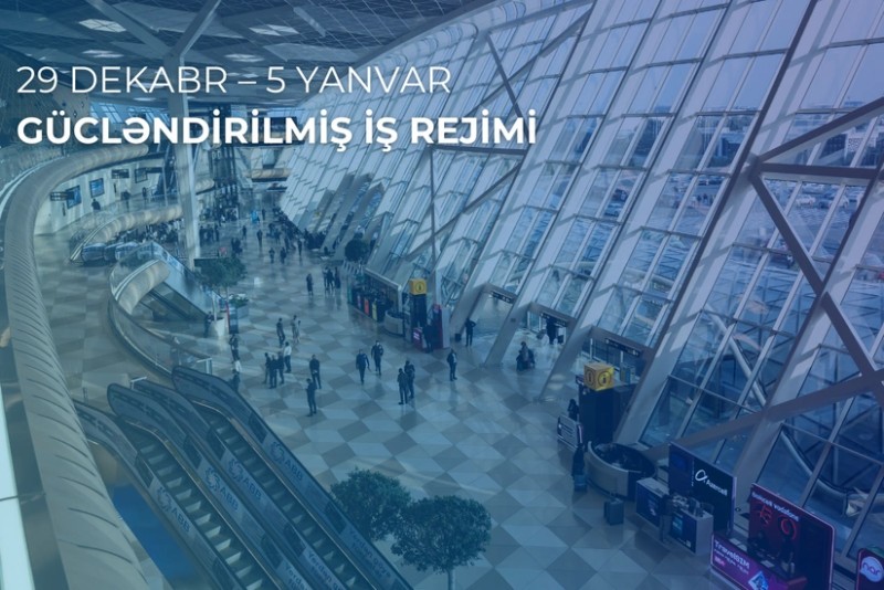 Baki aeroportu guclendirilmis is rejiminde&nbsp;fealiyyet gosterecek